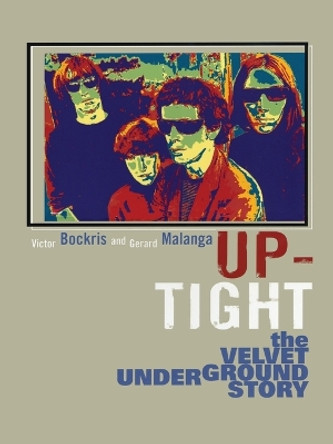 Up-Tight: The Velvet Underground Story by Victor Bockris 9780815412854