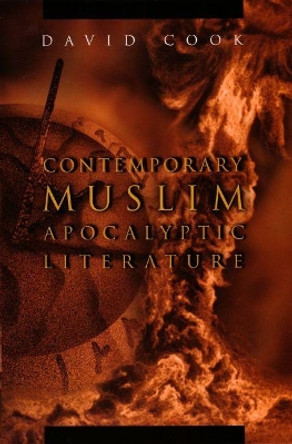 Contemporary Muslim Apocalyptic Literature by David Cook 9780815631958