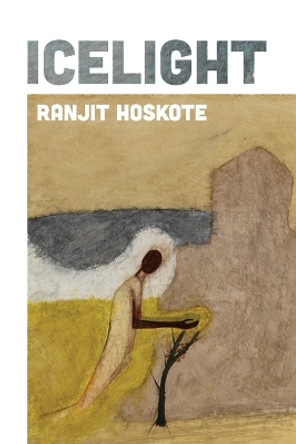 Icelight by Ranjit Hoskote 9780819500533