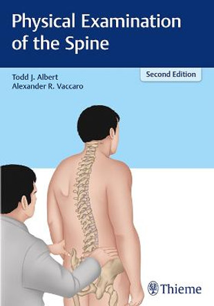 Physical Examination of the Spine by Todd J. Albert
