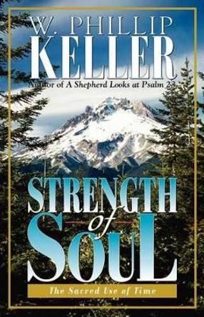 Strength of Soul by W Phillip Keller 9780825429897