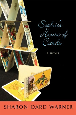 Sophie's House of Cards: A Novel by Sharon Oard Warner 9780826330772