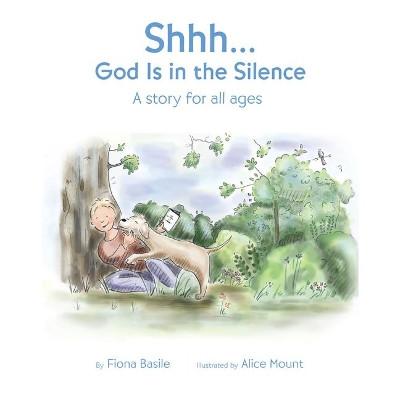 Shhh...God Is in the Silence by Fiona Basile 9780829446579