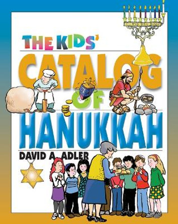 The Kids' Catalog of Hanukkah by David A. Adler 9780827608054