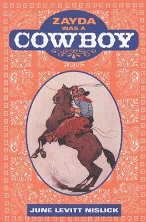 Zayda Was a Cowboy by June Levitt Nislick 9780827608177