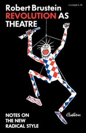 Revolution as Theatre by Robert Brustein 9780871402387