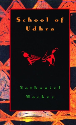 School of Udhra by Nathaniel Mackey 9780872862784