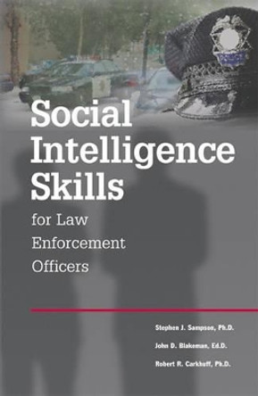 Social Intelligence Skills for Law Enforcement Officers by Stephen Sampson 9780874259087