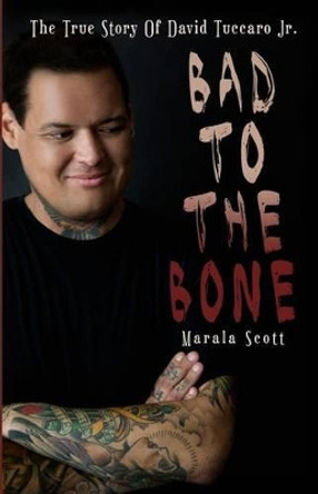 Bad To The Bone by Marala Scott 9780982026885