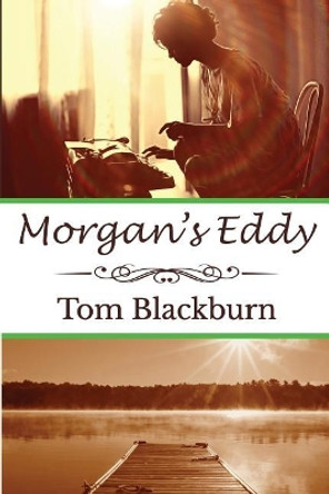 Morgan's Eddy by Thomas R Blackburn 9780982657690
