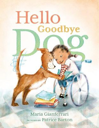 Hello Goodbye Dog by Maria Gianferrari