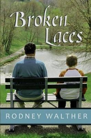 Broken Laces by Rodney Walther 9780982944608