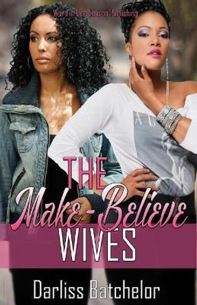 The Make-Believe Wives by Darliss Batchelor 9780982968697