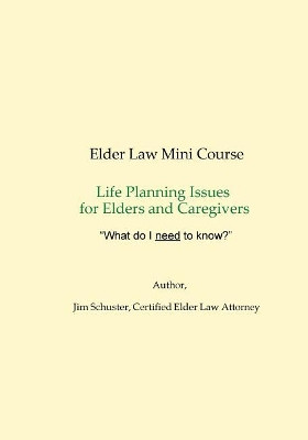 Elder Law Mini-Course 2018 by James Schuster 9780983106289