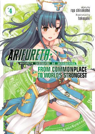 Arifureta: From Commonplace to World's Strongest (Light Novel) Vol. 4 by Ryo Shirakome