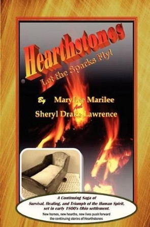 Hearthstones: Let the Sparks Fly! by Sheryl Drake Lawrence 9780983176534