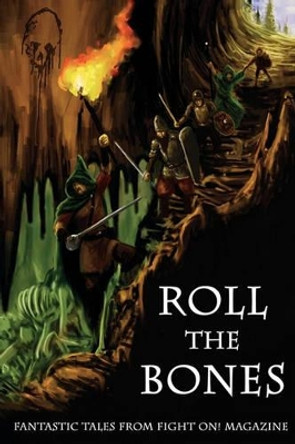 Roll the Bones: Fantastic Tales from Fight On! Magazine by Del Beaudry 9780983311928