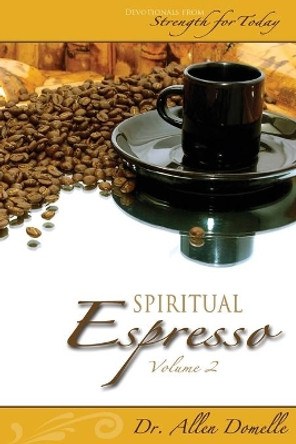 Spiritual Espresso Vol 2 by Allen Domelle 9780983319337