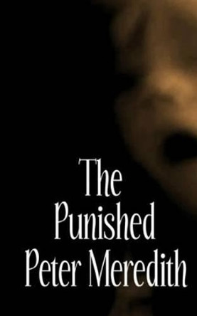 The Punished by Peter L Meredith 9780983707226