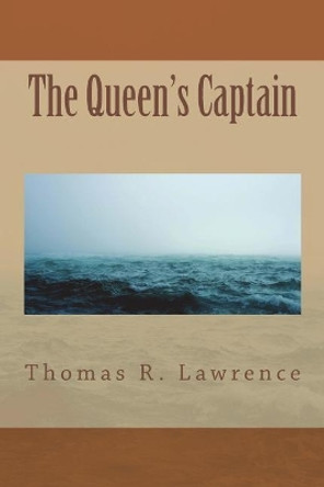 The Queen's Captain: A Ransom-Family Novel by Thomas R Lawrence 9780983921691