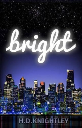 Bright by H D Knightley 9780985567446