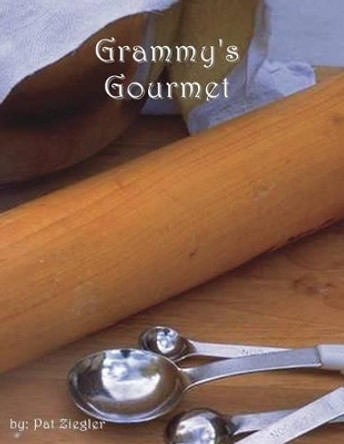 Grammy's Gourmet by Ziegler Pat 9780983967408