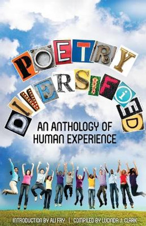 Poetry Diversified: An Anthology of Human Experience by Ali Fry 9780984014231