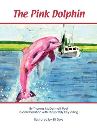 The Pink Dolphin by Thomas McDermott Post 9780984108701