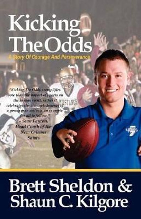 Kicking The Odds by Shaun C Kilgore 9780984376445