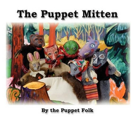 The Puppet Mitten by Puppet Folk 9780984498604