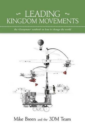 Leading Kingdom Movements by Mike Breen 9780984664368