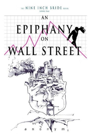 An Epiphany On Wall Street by Anonym 9780985389789