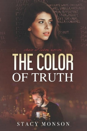 The Color of Truth by Stacy Monson 9780986124563