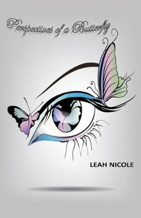 Perspectives of a Butterfly by Leah N Butler 9780986238963