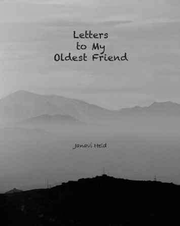 Letters to My Oldest Friend by Janavi Held 9780986240331