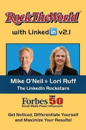 Rock The World with LinkedIn v2.1: A Multi-Platinum Profile PLUS a Classic Rock Soundtrack by Lori Ruff 9780986241703
