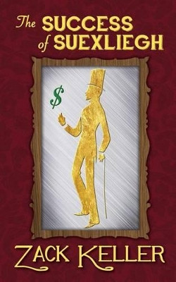 The Success Of Suexliegh by Zack Keller 9780985882716
