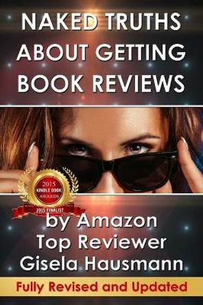 Naked Truths about Getting Book Reviews: By Amazon Top Reviewer by Divya Lavanya 9780986403439