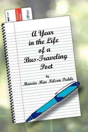 A Year in the Life of a Bus-Traveling Poet by Mike Nelson Pedde 9780986673207