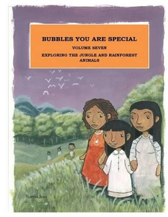 Bubbles You Are Special Volume 7: Exploring the World of Jungle and Rainforest Animals by Norma Jean 9780986703256