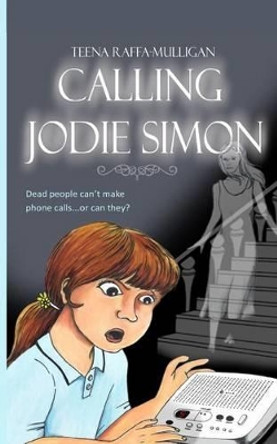 Calling Jodie Simon by Teena Raffa-Mulligan 9780987227690