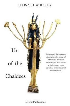 Ur of the Chaldees by Leonard Woolley 9780987675927