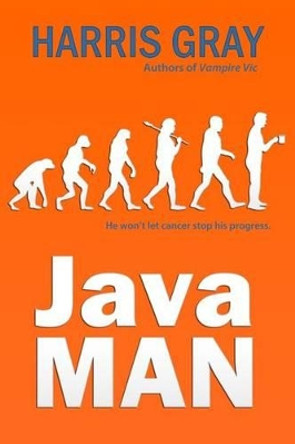 Java Man by Harris Gray 9780988895737