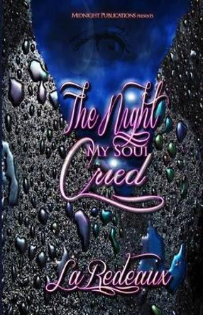 The night my soul cried by Laredeaux 9780989119535