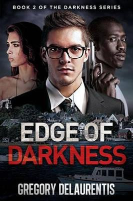 Edge of Darkness by Gregory Delaurentis 9780989185752