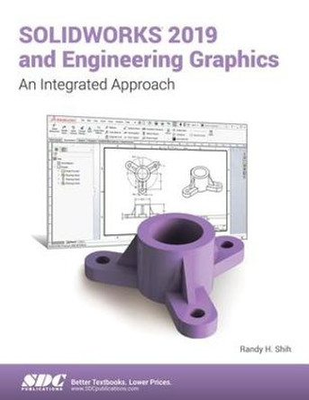 SOLIDWORKS 2019 and Engineering Graphics by Randy Shih