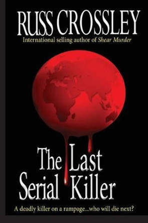 The Last Serial Killer by R G Crossley 9780987670106