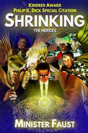 Shrinking the Heroes by Minister Faust 9780987703903