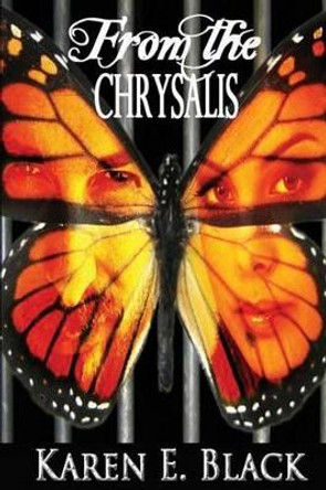 From the Chrysalis by Karen E Black 9780987986610