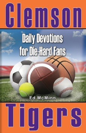 Daily Devotions for Die-Hard Fans Clemson Tigers by McMinn 9780988259522